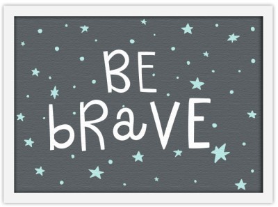 Be brave, Παιδικά, Πίνακες σε καμβά, 20 x 15 εκ.