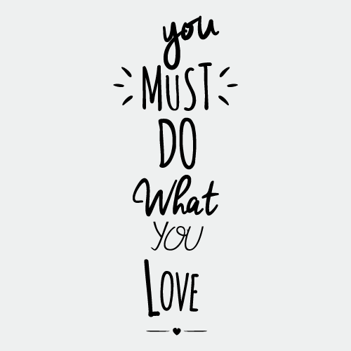 Κάνε ό.τι αγαπάς!