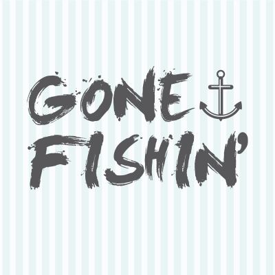 Gone Fishin