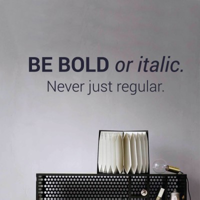 Be bold or italic Φράσεις Αυτοκόλλητα τοίχου 50 x 12 εκ.